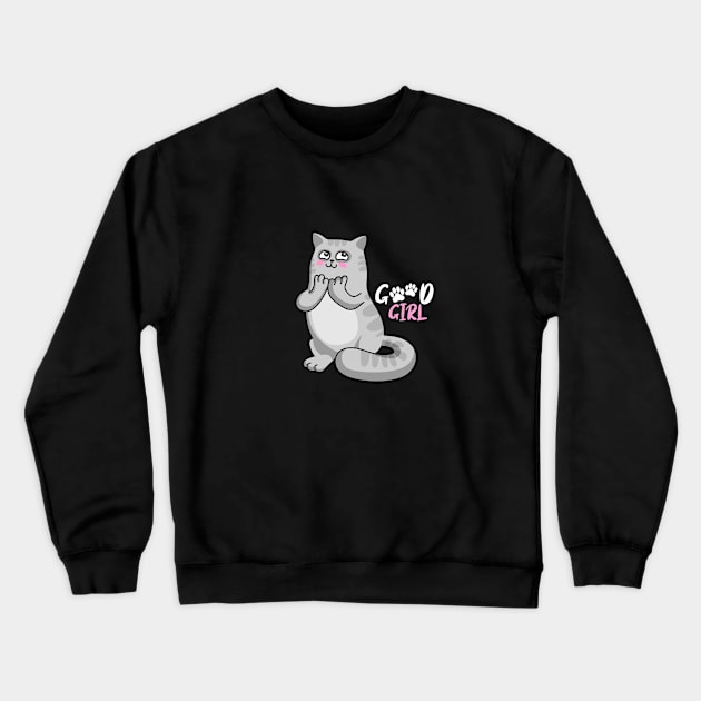 Good Girl Crewneck Sweatshirt by Straycatz 